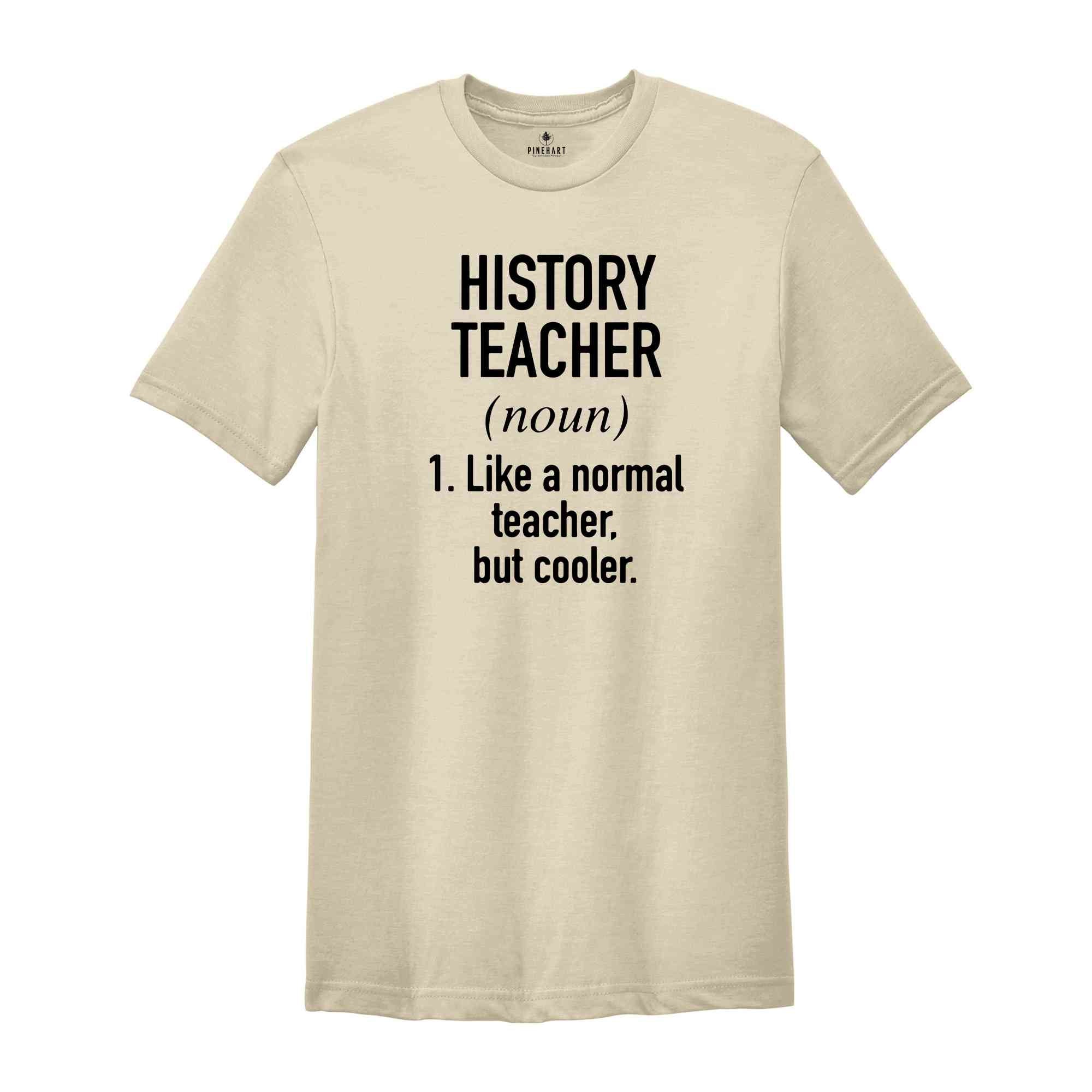 History Teacher Shirt, History Teacher Gift, Teacher Shirt, School Teacher Tee, History T-Shirt, Teacher Sweatshirt, Teacher Appreciation