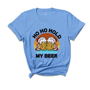 Ho Ho Hold My Beer Shirt, Funny Drinking Shirt, Drunk Santa Shirt, Drunkard Shirt, Drinking Club Shirt, Christmas Sweatshirt