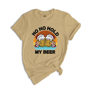Ho Ho Hold My Beer Shirt, Funny Drinking Shirt, Drunk Santa Shirt, Drunkard Shirt, Drinking Club Shirt, Christmas Sweatshirt