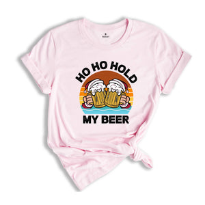 Ho Ho Hold My Beer Shirt, Funny Drinking Shirt, Drunk Santa Shirt, Drunkard Shirt, Drinking Club Shirt, Christmas Sweatshirt