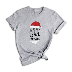 Ho Ho Holy Shit I'm Drunk Shirt, Funny Christmas T-Shirt, Santa Hat Shirt, Ho Ho Ho Christmas Shirt, Drunk Santa Claus Shirt