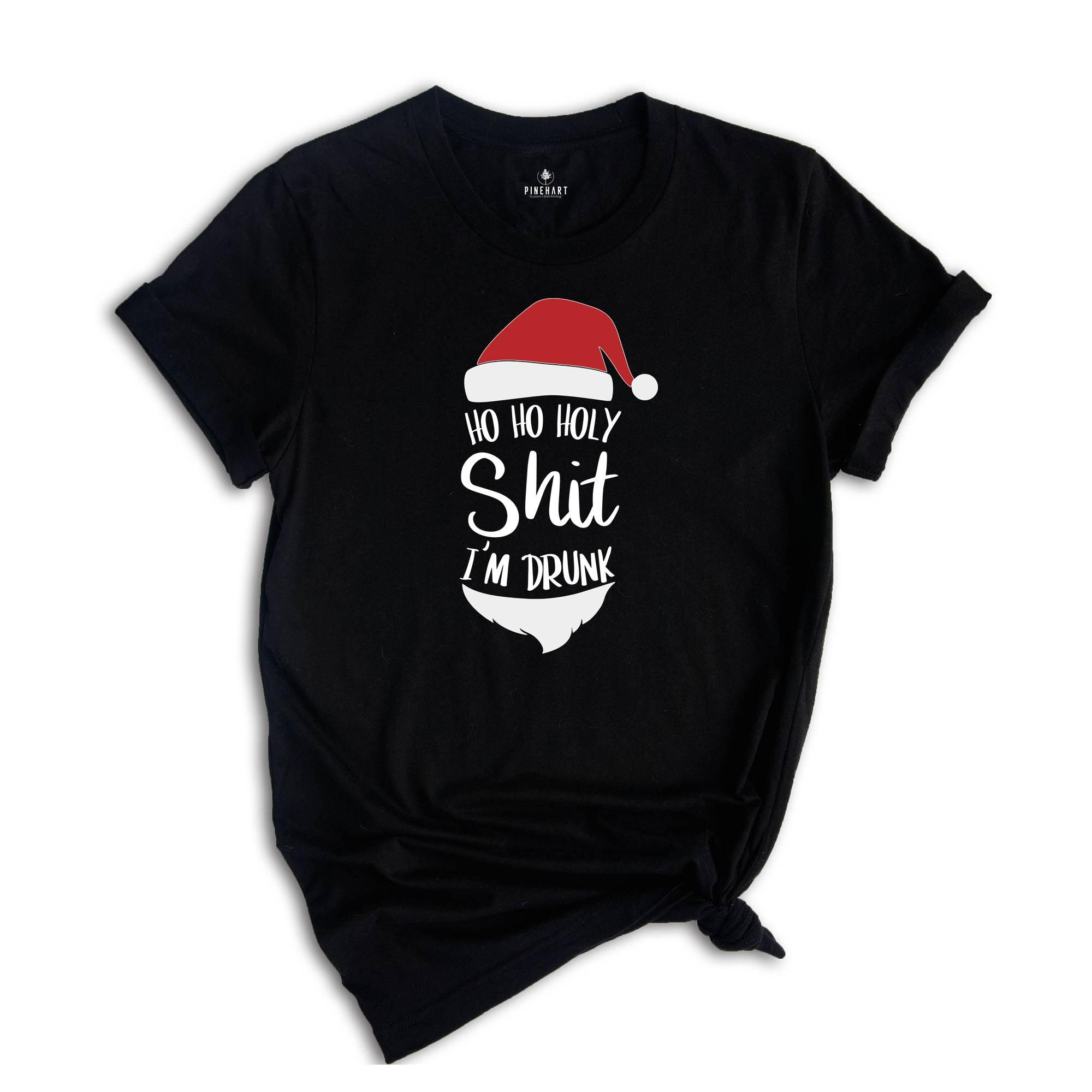 Ho Ho Holy Shit I'm Drunk Shirt, Funny Christmas T-Shirt, Santa Hat Shirt, Ho Ho Ho Christmas Shirt, Drunk Santa Claus Shirt