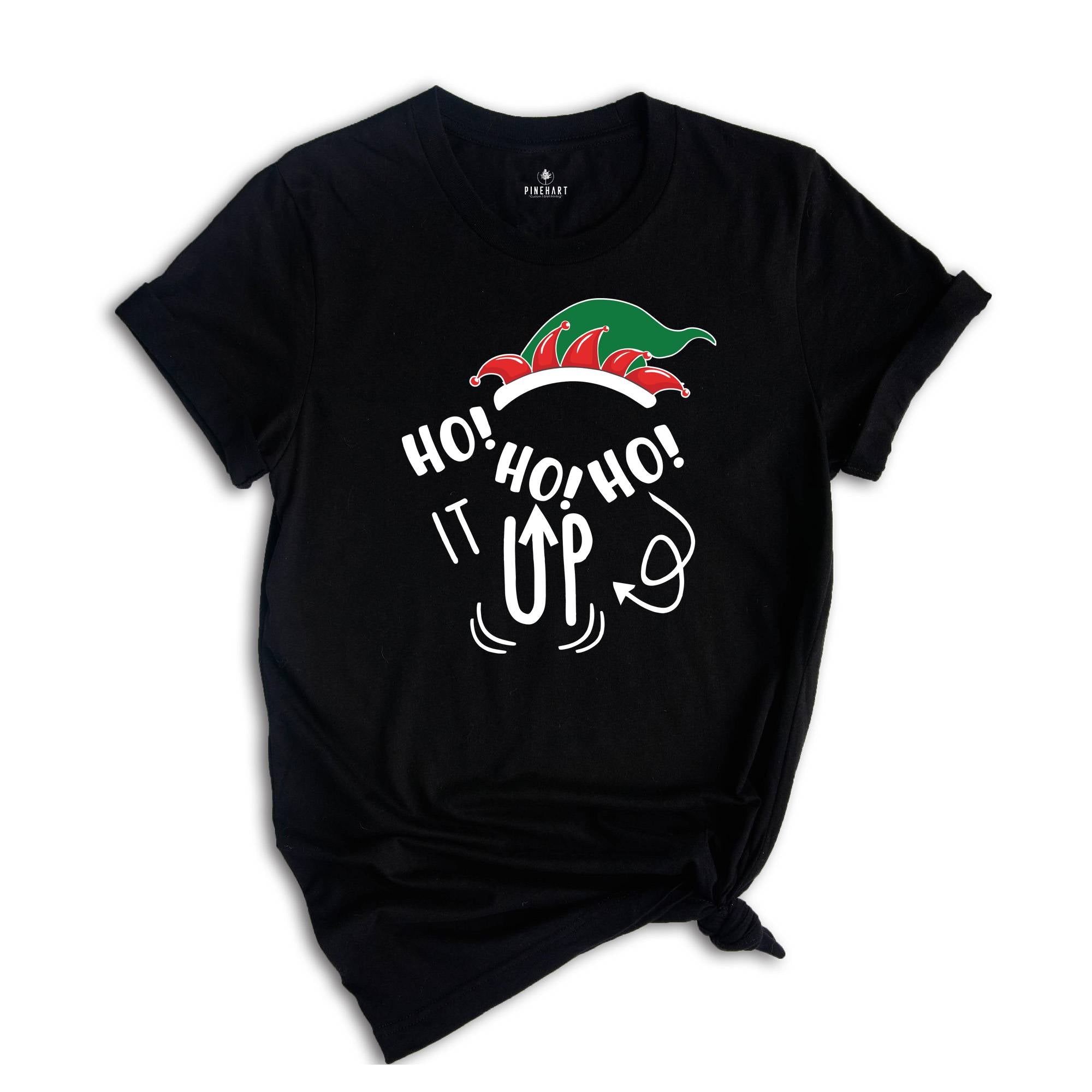 Ho Ho Ho it Up Shirt, Matching Christmas, Christmas Sweatshirt, Christmas Pajamas, Christmas Party Tee, Family Matching Tee
