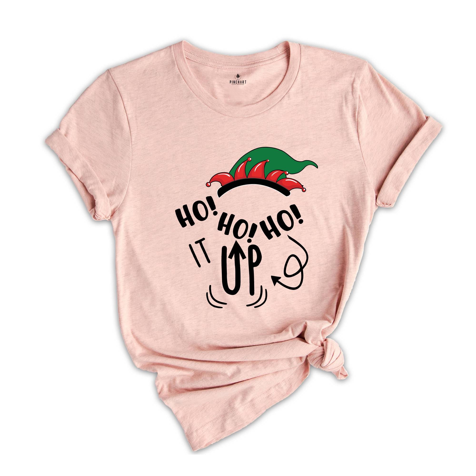 Ho Ho Ho it Up Shirt, Matching Christmas, Christmas Sweatshirt, Christmas Pajamas, Christmas Party Tee, Family Matching Tee