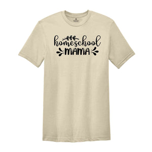 Homeschool Mama T-Shirt, Homeschooling Mom Shirt, Mama Shirt, Cute Home School Mama Tee, Mom Life Shirt, Gifts For Mom