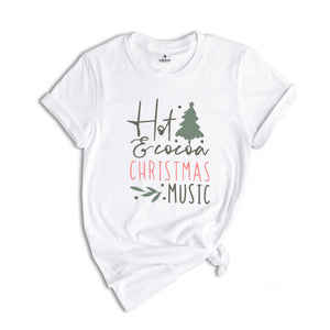 Hot Cocoa Christmas Music Shirt, Christmas Music Shirt, Christmas Gift, Hot Cocoa Christmas Tee, Music Lover Shirt