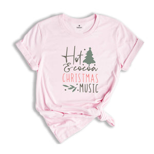 Hot Cocoa Christmas Music Shirt, Christmas Music Shirt, Christmas Gift, Hot Cocoa Christmas Tee, Music Lover Shirt