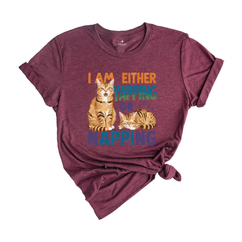 I Am Either Yapping or Napping Cat TShirt , Funny and Adorable Cat Lover Graphic Tee , Cute Pet Humor Shirt , Perfect for Cat Enthusiasts