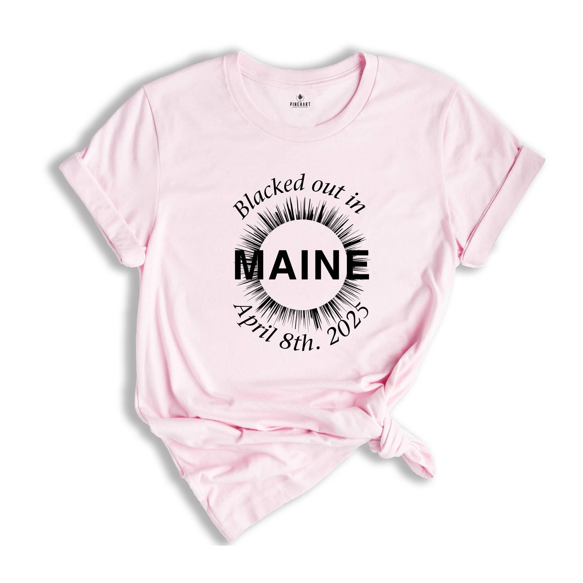 I Blacked Out In Maine Shirt, Maine Total Solar Eclipse Shirt, Celestial Shirt, Eclipse Event 2025 Shirt, April 8th 2025