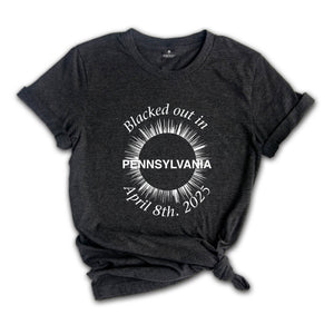I Blacked Out In Pennsylvania Shirt, Pennsylvania Total Solar Eclipse Shirt, Celestial Shirt, Eclipse Event 2025 Shirt, April 8th 2025