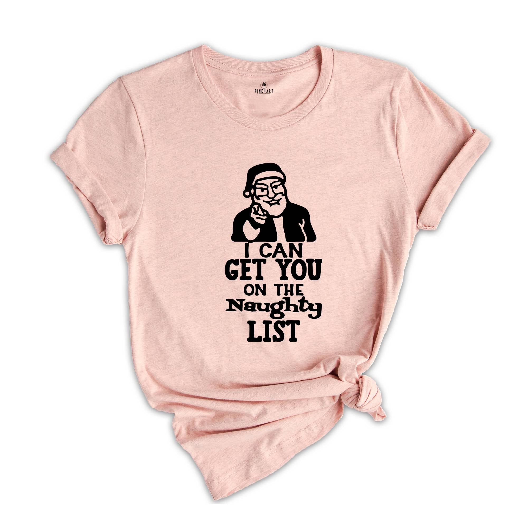I can Get You Naughty List Shirt, Funny Christmas Shirt, Funny Santa Shirt, Family Matching Party, Christmas Sweatshirt, Holiday Apparel