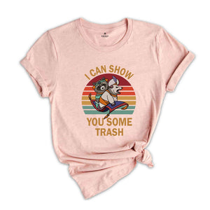 I Can Show You Some Trash Shirt, Funny Raccoon Possum Lover Tee, Funny Raccoon T-Shirt, Animal Lover Gift, Cute Trash T-Shirt