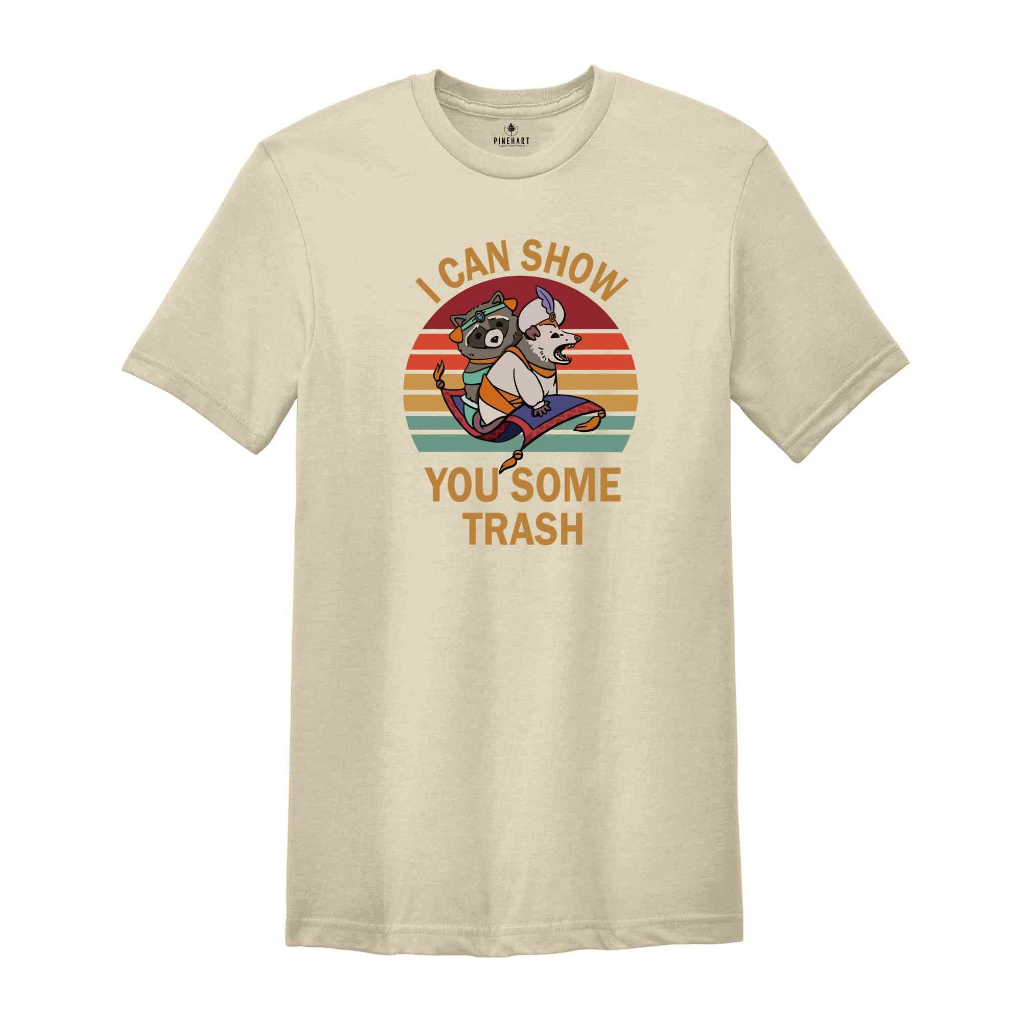 I Can Show You Some Trash Shirt, Funny Raccoon Possum Lover Tee, Funny Raccoon T-Shirt, Animal Lover Gift, Cute Trash T-Shirt