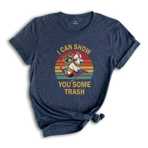 I Can Show You Some Trash Shirt, Funny Raccoon Possum Lover Tee, Funny Raccoon T-Shirt, Animal Lover Gift, Cute Trash T-Shirt