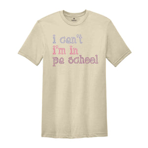 I Can’t I’m In PA School Shirt, Future Physician Assistant Shirt, Clinical Students Shirt, Student Physician Shirt, Future PA Shirt