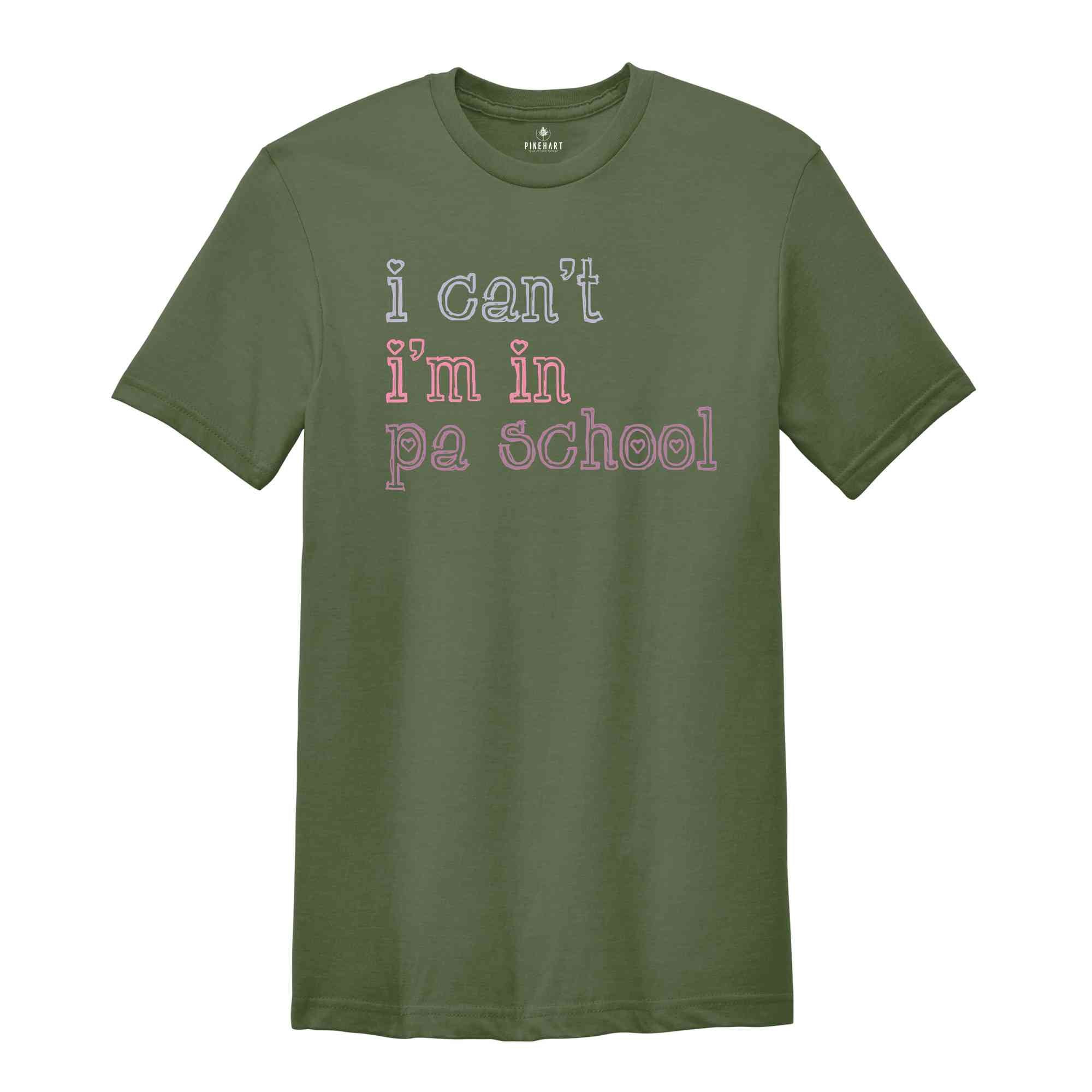 I Can’t I’m In PA School Shirt, Future Physician Assistant Shirt, Clinical Students Shirt, Student Physician Shirt, Future PA Shirt