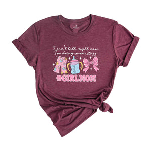 I Can't Talk Right Now I'm Doing Mom Stuff Shirt, Girl Mom T-Shirt, Mom of Girls Tee, Mama Shirt, Mom Life Shirt