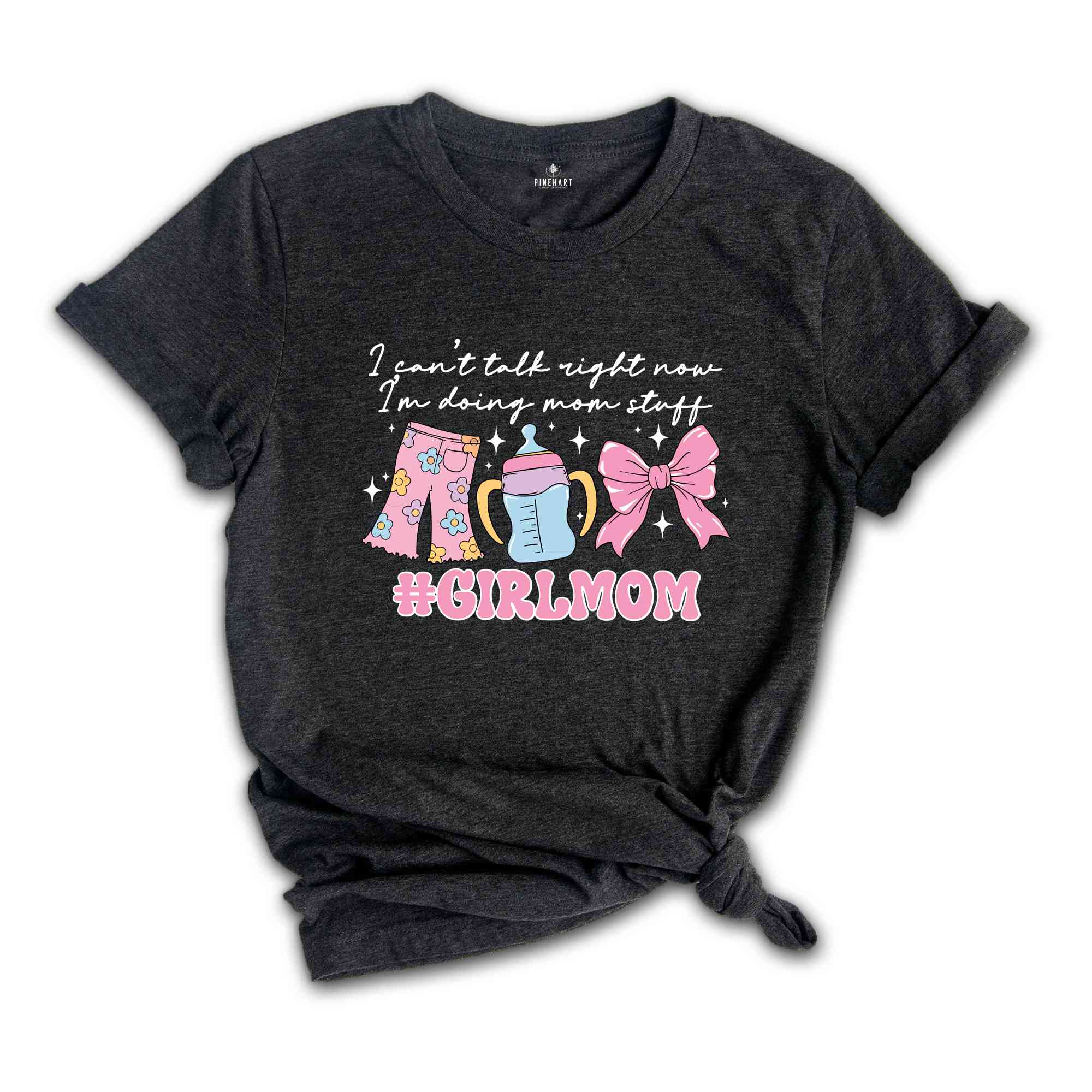 I Can't Talk Right Now I'm Doing Mom Stuff Shirt, Girl Mom T-Shirt, Mom of Girls Tee, Mama Shirt, Mom Life Shirt