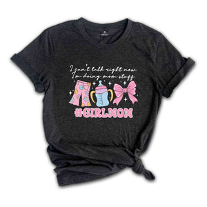 I Can't Talk Right Now I'm Doing Mom Stuff Shirt, Girl Mom T-Shirt, Mom of Girls Tee, Mama Shirt, Mom Life Shirt