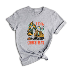 I Dig Christmas Shirt, Kids Christmas Shirt, Funny Xmas Tee, Excavator Shirt, Christmas Boys Shirt, Funny Kids Santa Tee, Holiday Kids Gifts