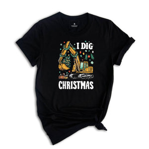 I Dig Christmas Shirt, Kids Christmas Shirt, Funny Xmas Tee, Excavator Shirt, Christmas Boys Shirt, Funny Kids Santa Tee, Holiday Kids Gifts