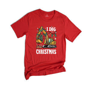 I Dig Christmas Shirt, Kids Christmas Shirt, Funny Xmas Tee, Excavator Shirt, Christmas Boys Shirt, Funny Kids Santa Tee, Holiday Kids Gifts