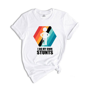 I Do My Own Stunts Funny T-Shirt, Plaster Cast Support Recovering After Surgery Tee,Broken Leg Feet Injury Get Well Soon Gift, Injury Shirt