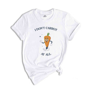 I Don't Carrot All Shirt, I Don't Care At All Tee, IDGAF T-Shirt, Humorous Easter Shirt, Funny Easter Gift, Easter Egg T-Shirt