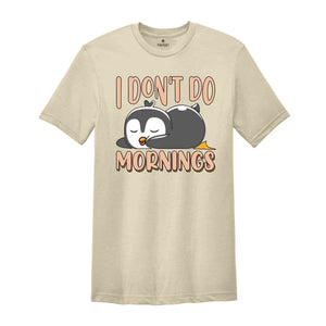 I Don't Do Mornings Shirt, Sleeping Penguin Shirt, Funny Penguin Lover T-Shirt, Cute Penguin Sleeping Ürün Etiketleri