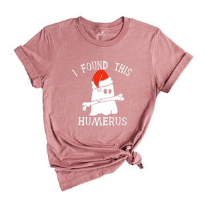I Found this Humerus Shirt, Funny Christmas Nurse T-Shirt, Xmas Theme Tee, Christmas Gift, Christmas Party Costume