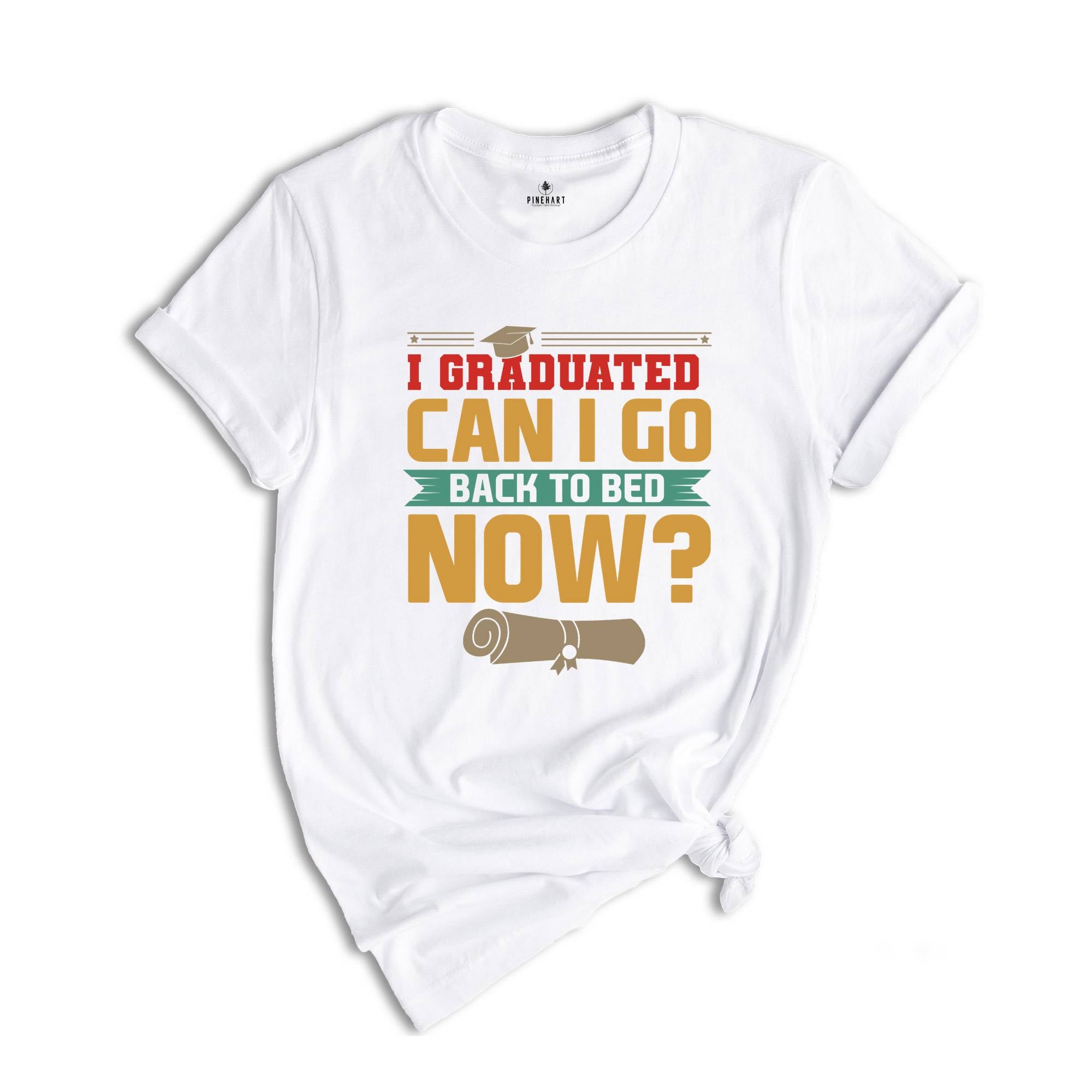 I Graduated Can I Go Back To Bed Now Shirt, Class Of 2025 T-shirt, Retro Graduation Shirt, Funny Graduation Gift