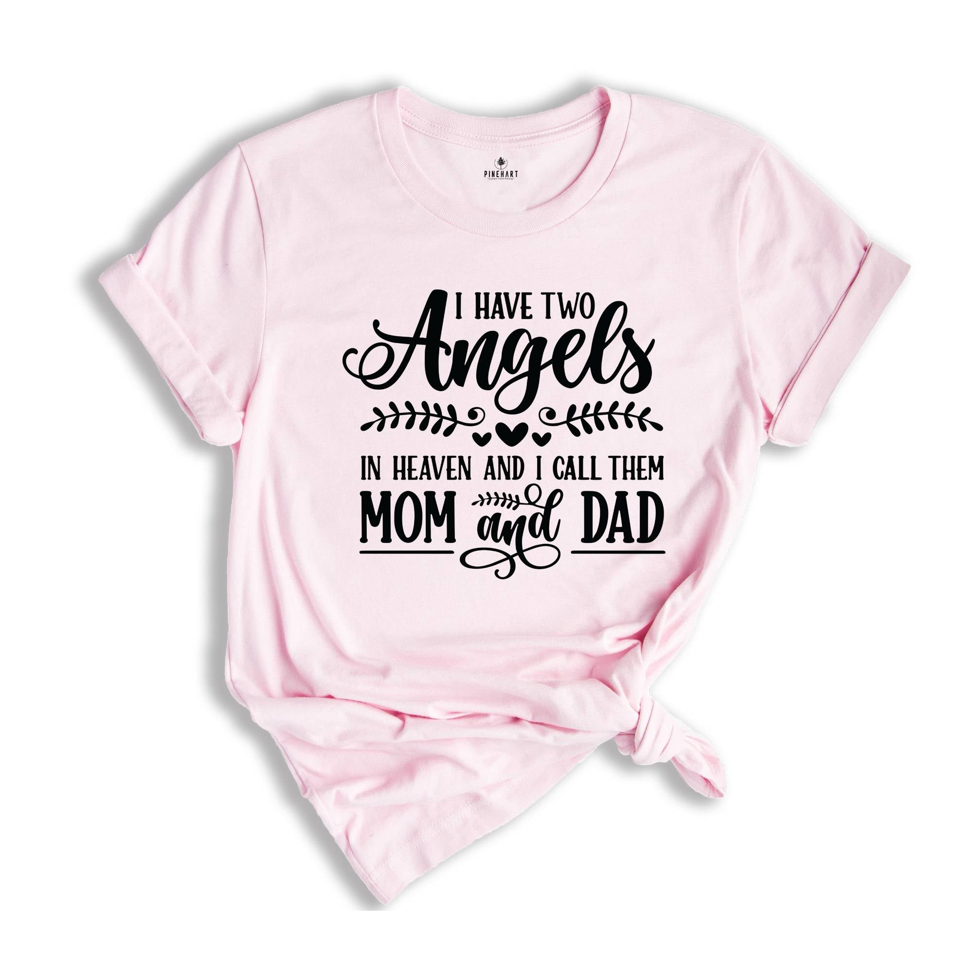 I Have Two Angels In Heaven And I Call Them Mom And Dad Shirt, Bereavement Shirt, Rest In Peace, Memorial Shirt, Remembrance Shirt