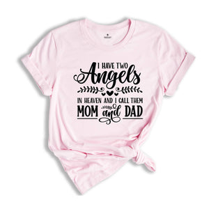 I Have Two Angels In Heaven And I Call Them Mom And Dad Shirt, Bereavement Shirt, Rest In Peace, Memorial Shirt, Remembrance Shirt