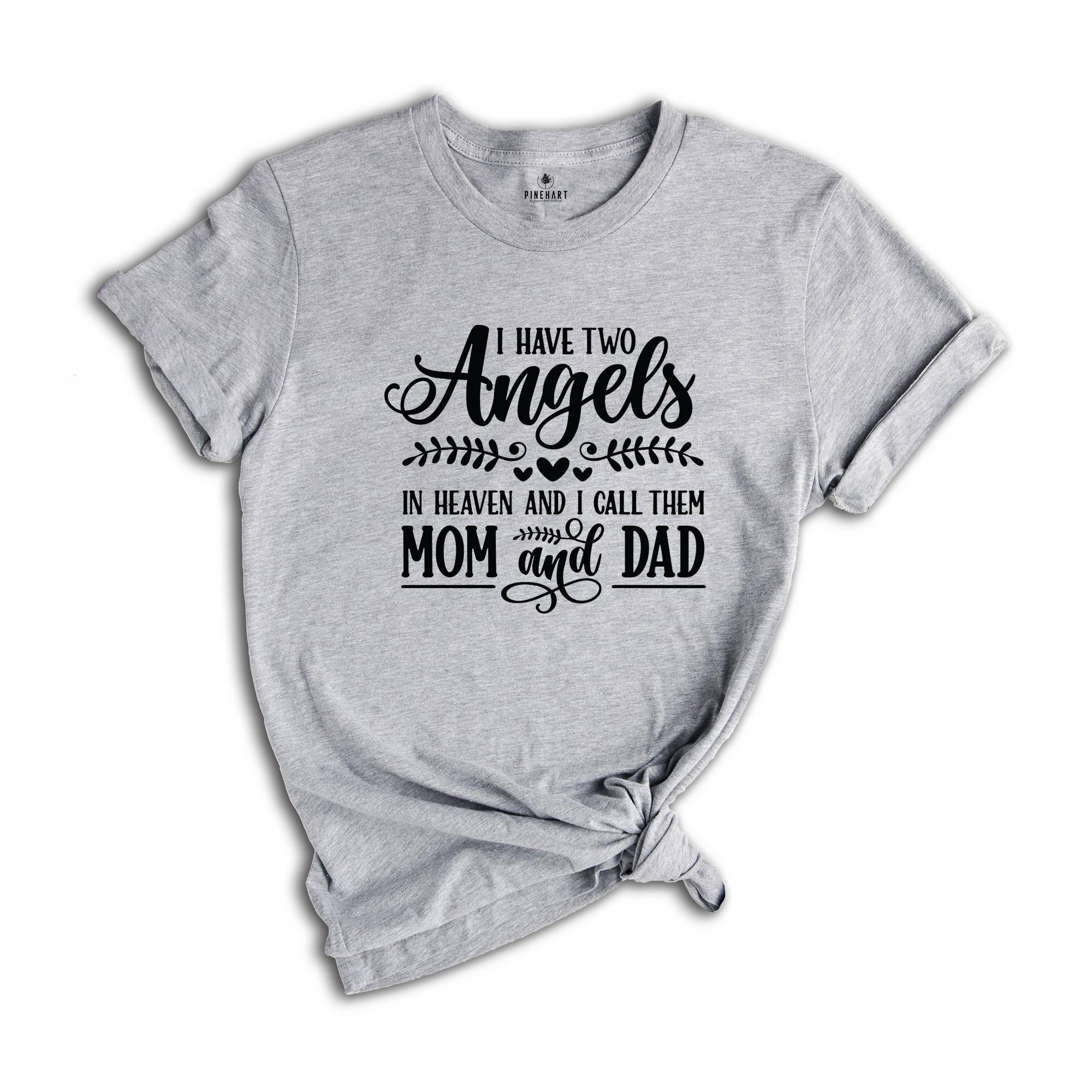I Have Two Angels In Heaven And I Call Them Mom And Dad Shirt, Bereavement Shirt, Rest In Peace, Memorial Shirt, Remembrance Shirt