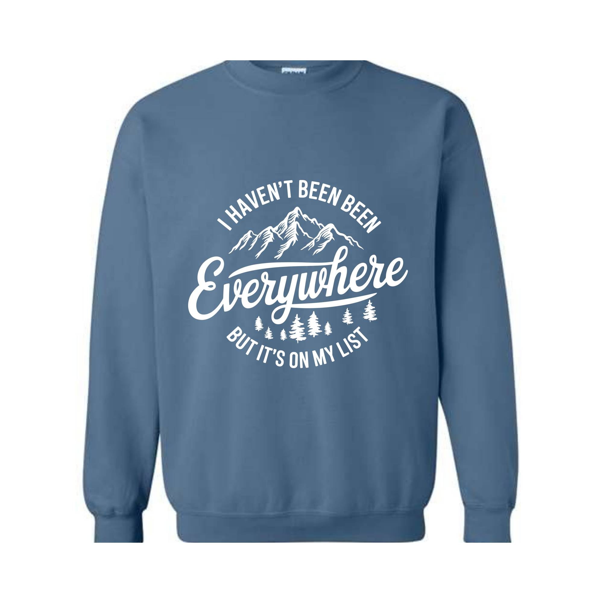 I Haven't Been Everywhere But It's On My List Sweatshirt, Gift For Traveler