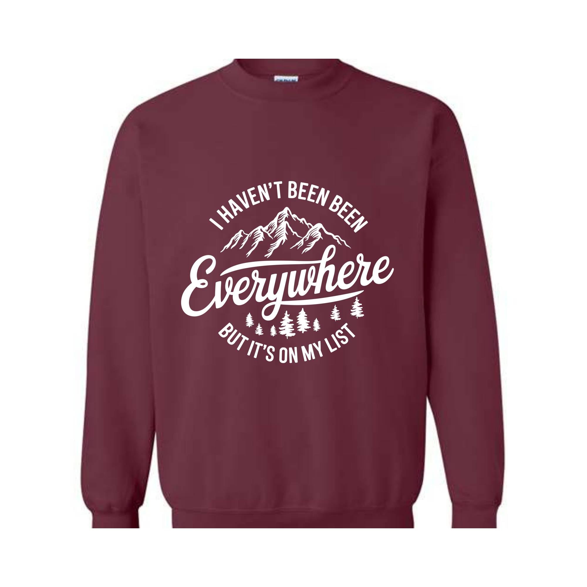 I Haven't Been Everywhere But It's On My List Sweatshirt, Gift For Traveler
