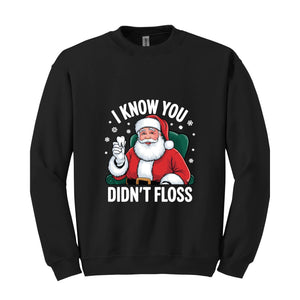 I Know You Didn't Floss Shirt, Funny Dental Hygienist Christmas T-Shirt, Dental Office Christmas Shirt, Christmas Gift for Dental Assistant