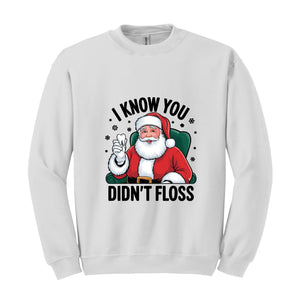 I Know You Didn't Floss Shirt, Funny Dental Hygienist Christmas T-Shirt, Dental Office Christmas Shirt, Christmas Gift for Dental Assistant