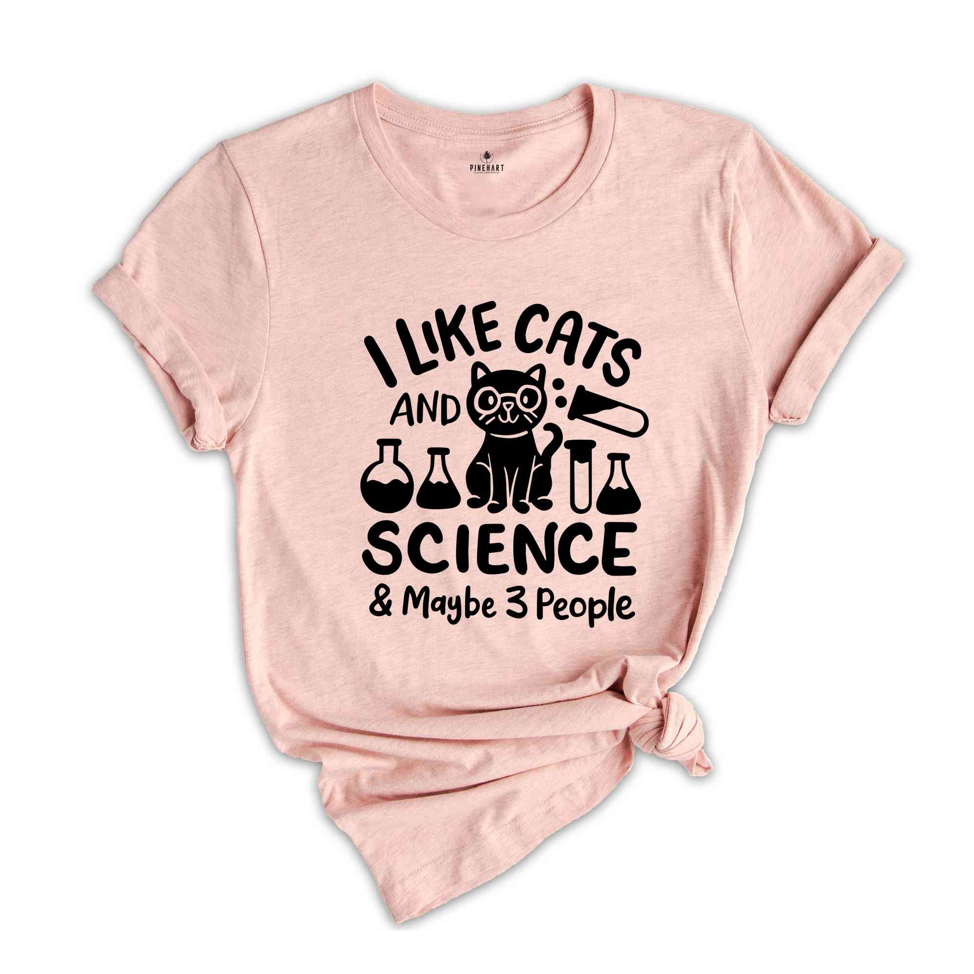 I Like Cats And Science Maybe 3 People Shirt, Science Teacher Shirt, Funny Science Tee, Science Lover Tshirt, Teacher Life Shirt