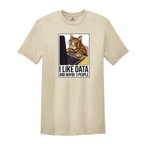 I like data and maybe 3 people shirt, Data Analyst Shirt, funny cat lover shirt, gift for office worker, Funny Science Shirt