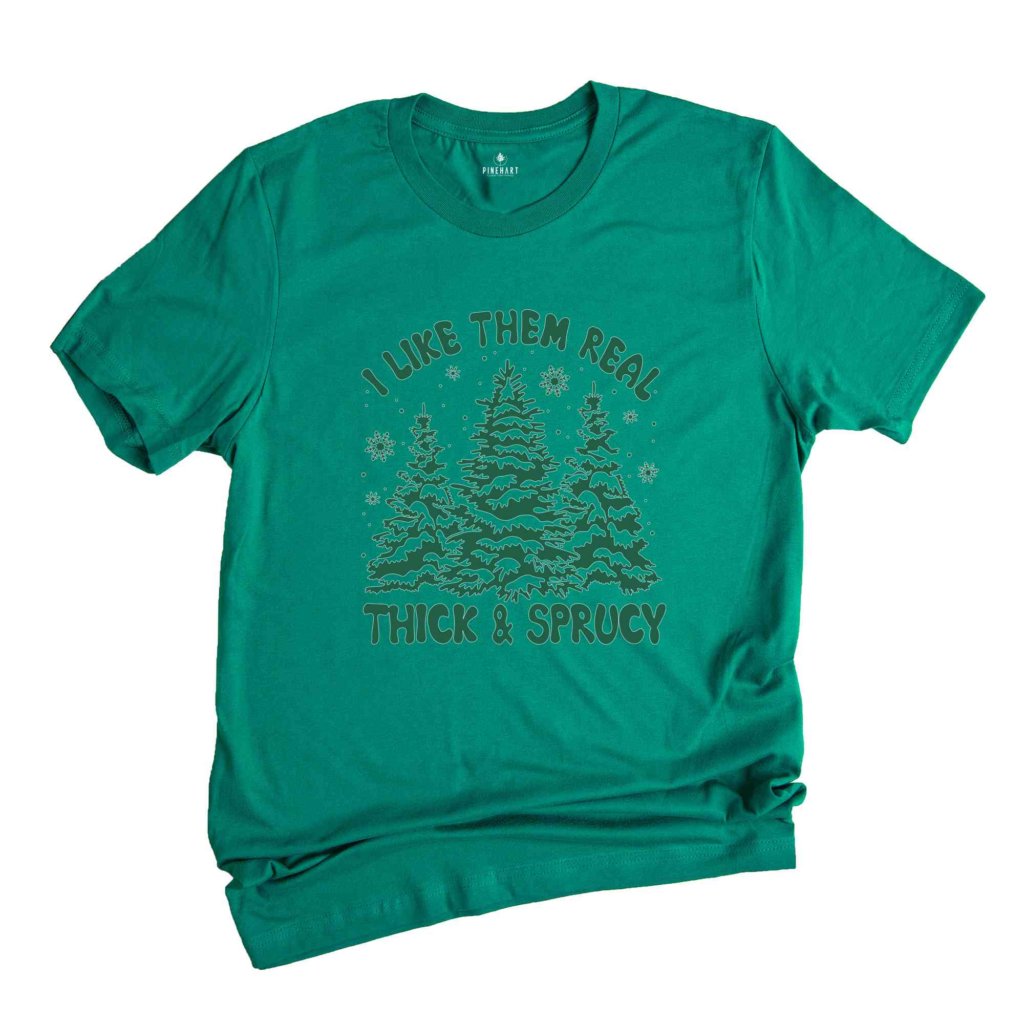 I like Them Real Thick and Sprucy Shirt, Christmas Tree Shirt, Christmas Family Shirt, Tree Shirt, Christmas Gift