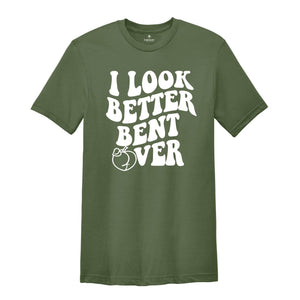 I Look Better Bent Over Shirt, Sarcastic Saying T-shirt, Peach Booty Tee, Funny Peach Shapes Gift, Retro Wavy