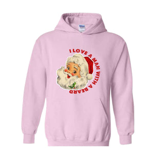 I Love a Man With a Beard Santa Hoodie, Funny Xmas Hoodie, Santa Hoodie, Holiday Hoodie, Christmas Costume