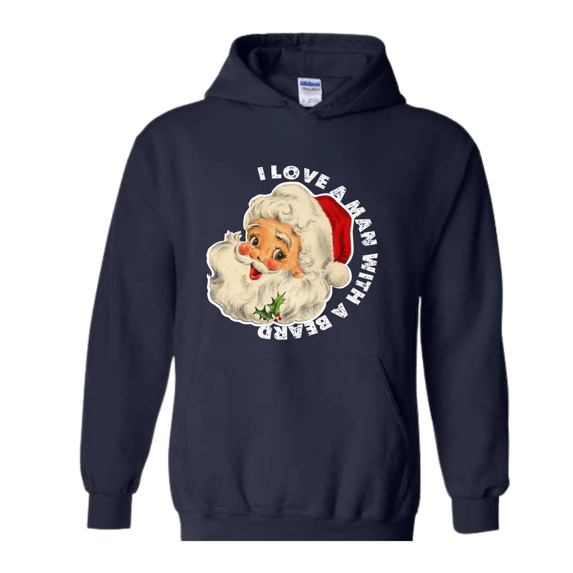 I Love a Man With a Beard Santa Hoodie, Funny Xmas Hoodie, Santa Hoodie, Holiday Hoodie, Christmas Costume