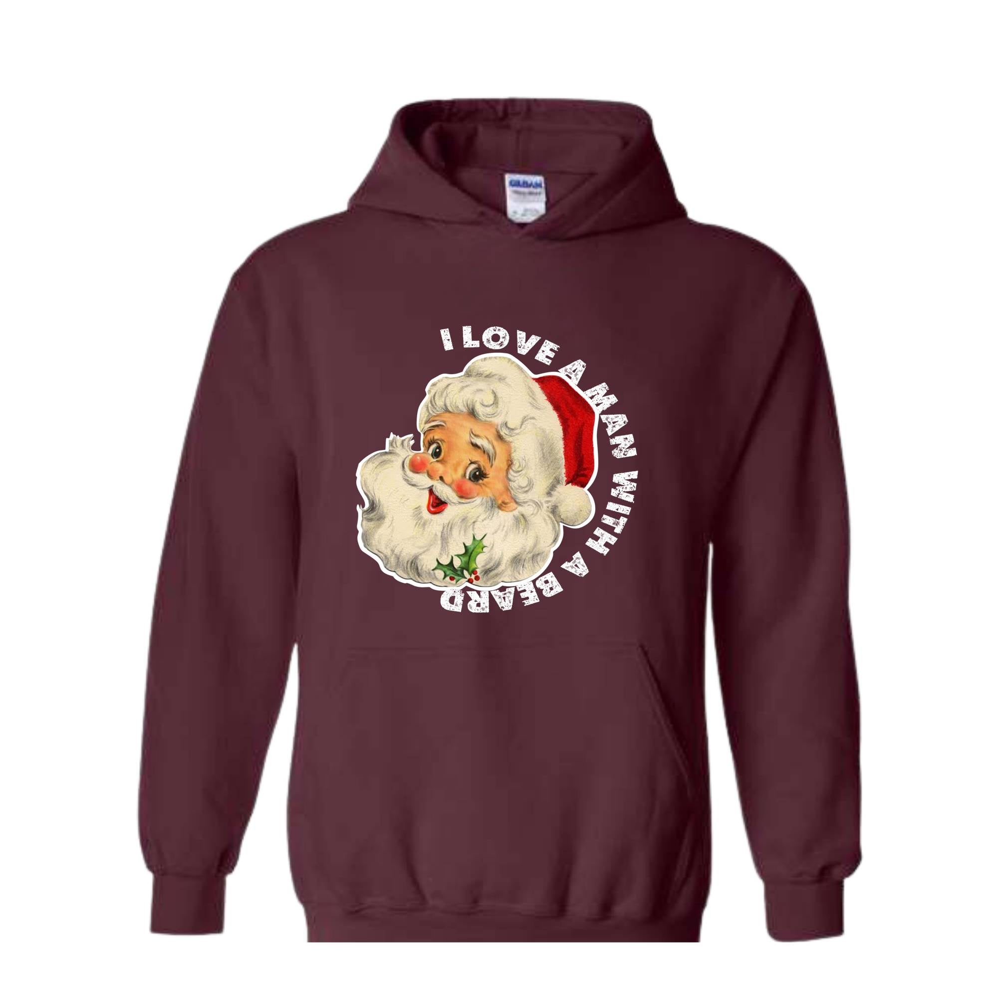 I Love a Man With a Beard Santa Hoodie, Funny Xmas Hoodie, Santa Hoodie, Holiday Hoodie, Christmas Costume