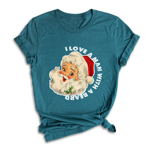 I Love a Man With a Beard Shirt, Vintage Santa Shirt, Funny Xmas Shirt, Holiday Apparel, Christmas Sweatshirt, Santa Shirt