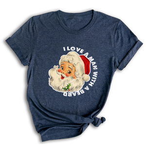 I Love a Man With a Beard Shirt, Vintage Santa Shirt, Funny Xmas Shirt, Holiday Apparel, Christmas Sweatshirt, Santa Shirt