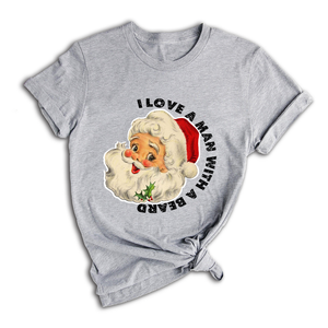 I Love a Man With a Beard Shirt, Vintage Santa Shirt, Funny Xmas Shirt, Holiday Apparel, Christmas Sweatshirt, Santa Shirt