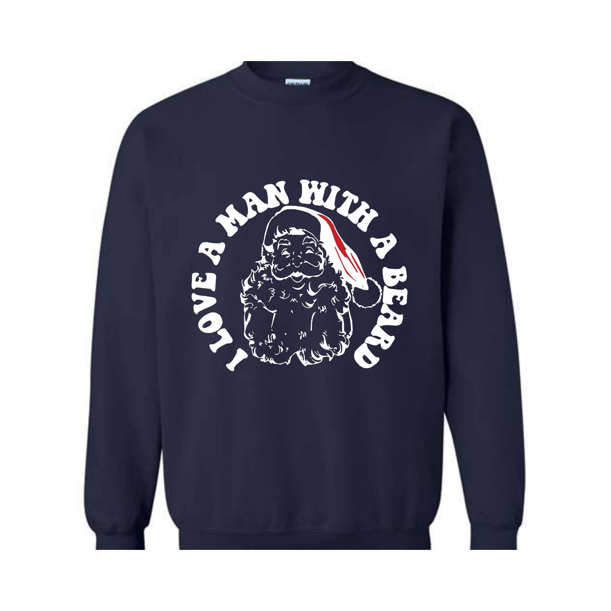 I Love a Man With a Beard Sweatshirt, Vintage Santa Sweater, Funny Xmas Hoodie, Holiday Apparel, Christmas Sweatshirt, Santa Gift