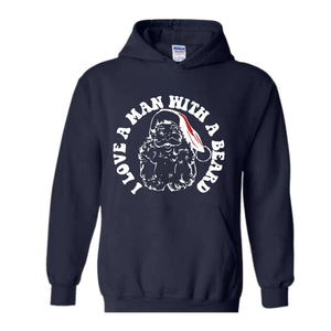 I Love a Man With a Beard Sweatshirt, Vintage Santa Sweater, Funny Xmas Hoodie, Holiday Apparel, Christmas Sweatshirt, Santa Gift